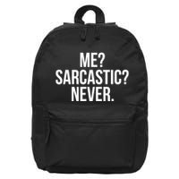 Me? Sarcastic? Never. Funny 16 in Basic Backpack