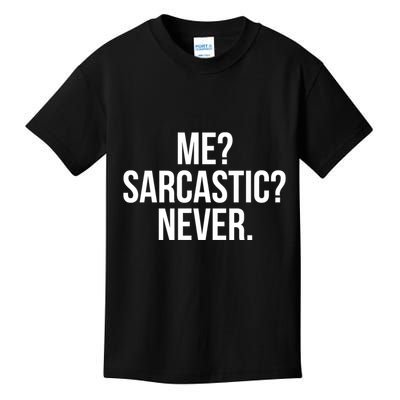 Me? Sarcastic? Never. Funny Kids T-Shirt