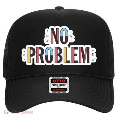 Make Some Noise No Problem High Crown Mesh Back Trucker Hat