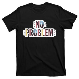 Make Some Noise No Problem T-Shirt