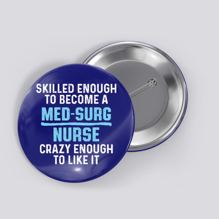 Med Surg Nurse Skilled Medical Surgical Nursing Rn Cute Gift Button