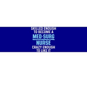 Med Surg Nurse Skilled Medical Surgical Nursing Rn Cute Gift Bumper Sticker