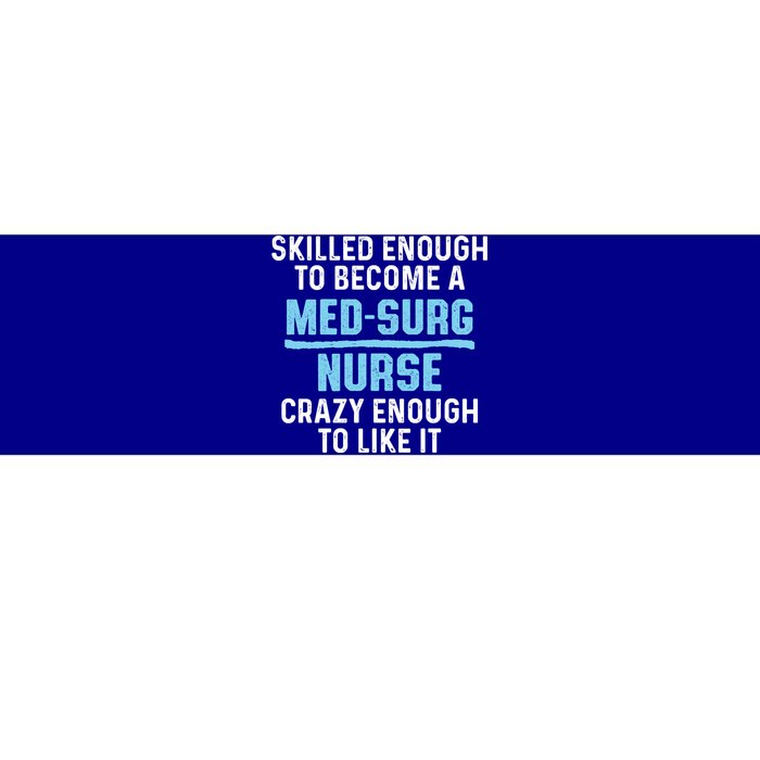 Med Surg Nurse Skilled Medical Surgical Nursing Rn Cute Gift Bumper Sticker