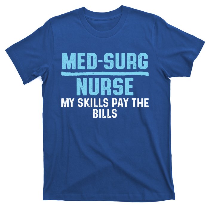 Med Surg Nurse Skills Medical Surgical Nursing Rn Meaningful Gift T-Shirt