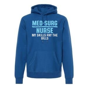 Med Surg Nurse Skills Medical Surgical Nursing Rn Meaningful Gift Premium Hoodie