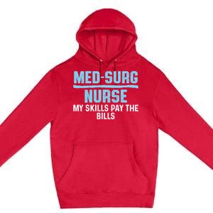 Med Surg Nurse Skills Medical Surgical Nursing Rn Meaningful Gift Premium Pullover Hoodie