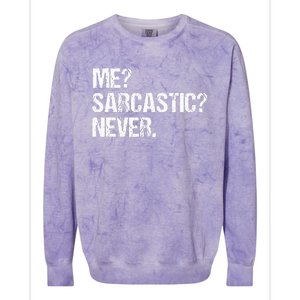 Me Sarcastic Never Funny Saying Humor Intelligent Sarcasm Colorblast Crewneck Sweatshirt