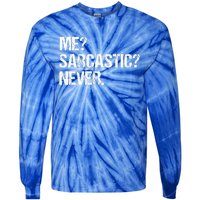 Me Sarcastic Never Funny Saying Humor Intelligent Sarcasm Tie-Dye Long Sleeve Shirt