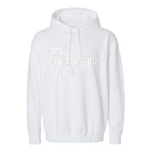 Me Sarcastic Never Funny Saying Humor Intelligent Sarcasm Garment-Dyed Fleece Hoodie