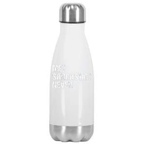 Me Sarcastic Never Funny Saying Humor Intelligent Sarcasm Stainless Steel Insulated Water Bottle