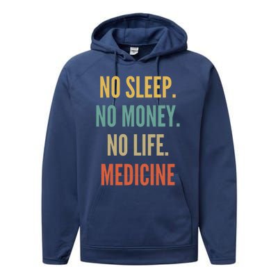 Medicine Studies No Sleep No Money No Life Medicine Funny Gift Performance Fleece Hoodie