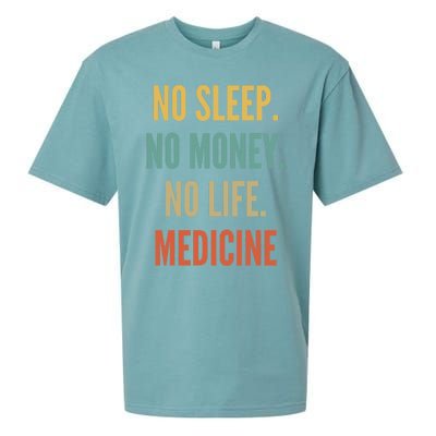 Medicine Studies No Sleep No Money No Life Medicine Funny Gift Sueded Cloud Jersey T-Shirt