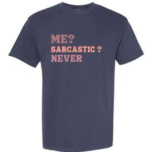 Me Sarcastic Never Funny Black Humor Adult Garment-Dyed Heavyweight T-Shirt