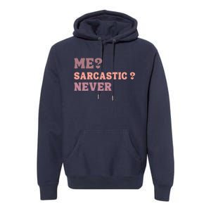 Me Sarcastic Never Funny Black Humor Adult Premium Hoodie