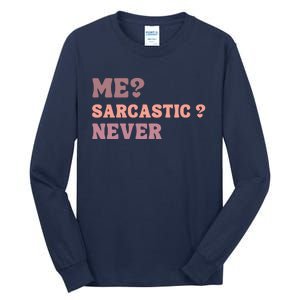 Me Sarcastic Never Funny Black Humor Adult Tall Long Sleeve T-Shirt