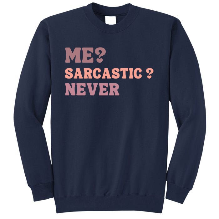 Me Sarcastic Never Funny Black Humor Adult Tall Sweatshirt