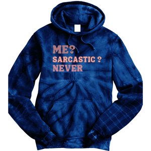 Me Sarcastic Never Funny Black Humor Adult Tie Dye Hoodie