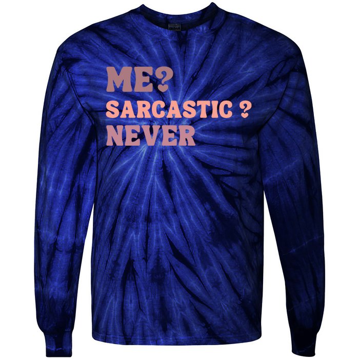 Me Sarcastic Never Funny Black Humor Adult Tie-Dye Long Sleeve Shirt