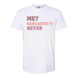 Me Sarcastic Never Funny Black Humor Adult Softstyle CVC T-Shirt