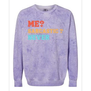 Me Sarcastic Never Funny Black Humor Adult Colorblast Crewneck Sweatshirt