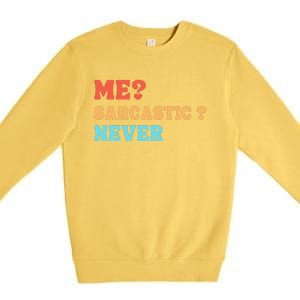 Me Sarcastic Never Funny Black Humor Adult Premium Crewneck Sweatshirt