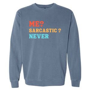 Me Sarcastic Never Funny Black Humor Adult Garment-Dyed Sweatshirt