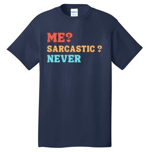 Me Sarcastic Never Funny Black Humor Adult Tall T-Shirt