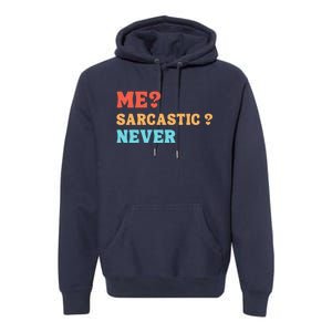 Me Sarcastic Never Funny Black Humor Adult Premium Hoodie