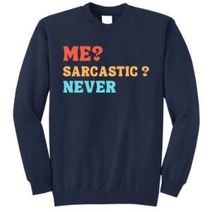 Me Sarcastic Never Funny Black Humor Adult Tall Sweatshirt