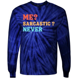 Me Sarcastic Never Funny Black Humor Adult Tie-Dye Long Sleeve Shirt