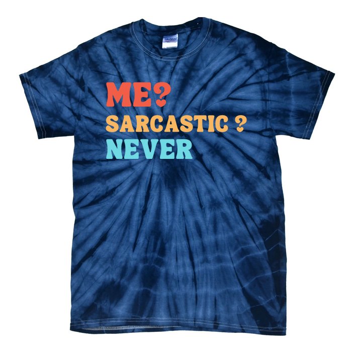 Me Sarcastic Never Funny Black Humor Adult Tie-Dye T-Shirt