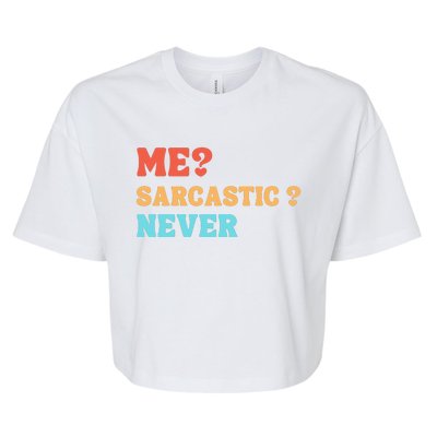 Me Sarcastic Never Funny Black Humor Adult Bella+Canvas Jersey Crop Tee