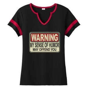 My Sense Of Humor May Offend You Funny Saying Novelty Ladies Halftime Notch Neck Tee