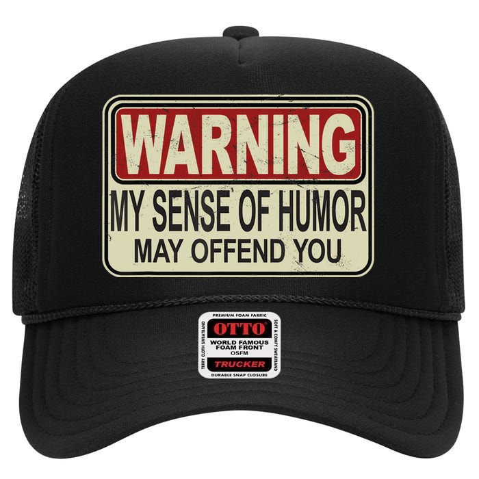 My Sense Of Humor May Offend You Funny Saying Novelty High Crown Mesh Back Trucker Hat