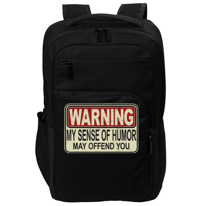 My Sense Of Humor May Offend You Funny Saying Novelty Impact Tech Backpack