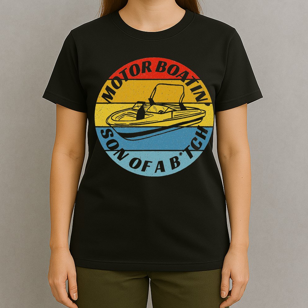Motorboatin Son Of A Btch Funny Motorboating T-Shirt