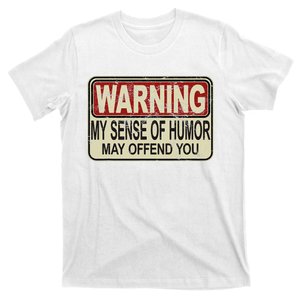 My Sense Of Humor May Offend You T-Shirt