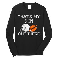 My Son Out There American Football Family Mom Dad Men Women Long Sleeve Shirt