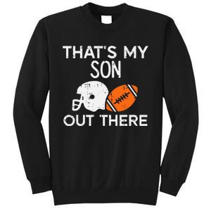 My Son Out There American Football Family Mom Dad Men Women Sweatshirt