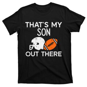 My Son Out There American Football Family Mom Dad Men Women T-Shirt