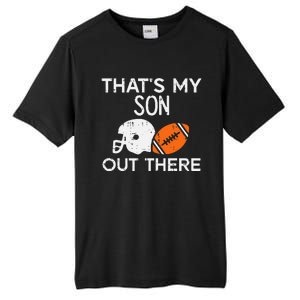 My Son Out There American Football Family Mom Dad Men Women Tall Fusion ChromaSoft Performance T-Shirt