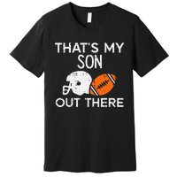 My Son Out There American Football Family Mom Dad Men Women Premium T-Shirt