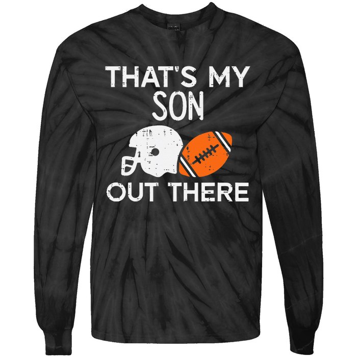 My Son Out There American Football Family Mom Dad Men Women Tie-Dye Long Sleeve Shirt