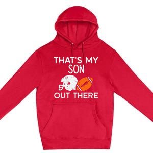 My Son Out There American Football Family Mom Dad Men Women Premium Pullover Hoodie