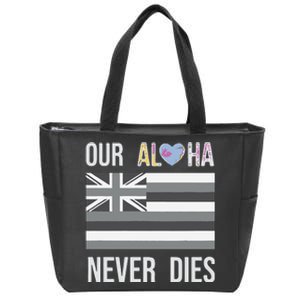 Maui Strong Our Aloha Never Dies Zip Tote Bag