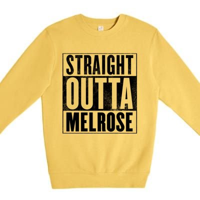 Melrose Straight Outta Melrose Gift Premium Crewneck Sweatshirt