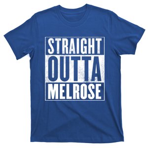 Melrose Straight Outta Melrose Gift T-Shirt