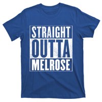 Melrose Straight Outta Melrose Gift T-Shirt