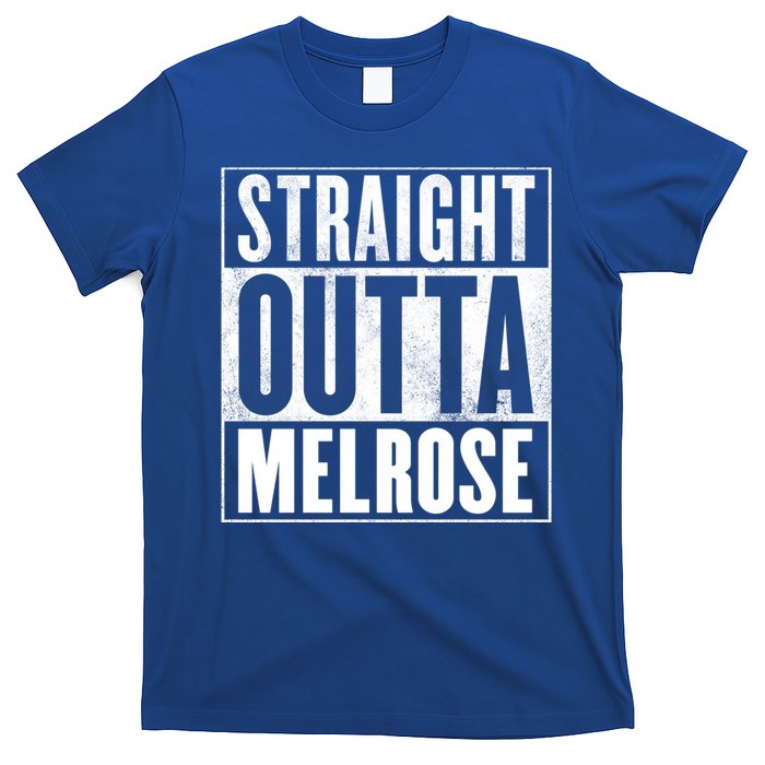 Melrose Straight Outta Melrose Gift T-Shirt