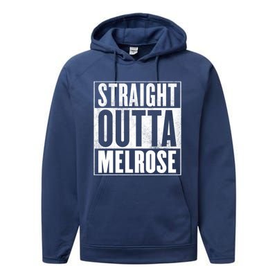 Melrose Straight Outta Melrose Gift Performance Fleece Hoodie